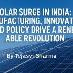 Solar panels under a bright blue sky with headline 'Solar Surge in India: Manufacturing, Innovation, and Policy Drive a Renewable Revolution' and author name 'By Tejasvi Sharma'