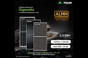 PIXON Receives ALMM Approval for 2.391 GW Solar Module Manufacturing Capacity
